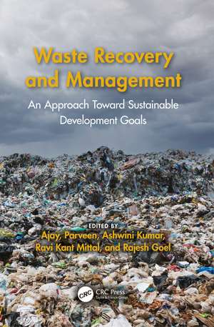 Waste Recovery and Management: An Approach Toward Sustainable Development Goals de Ajay