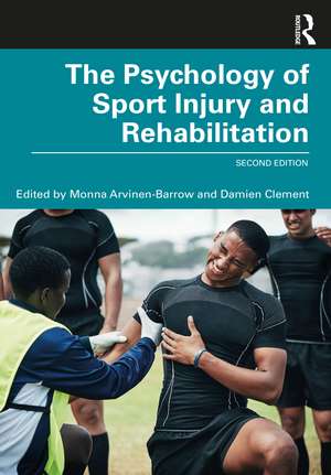 The Psychology of Sport Injury and Rehabilitation de Monna Arvinen-Barrow