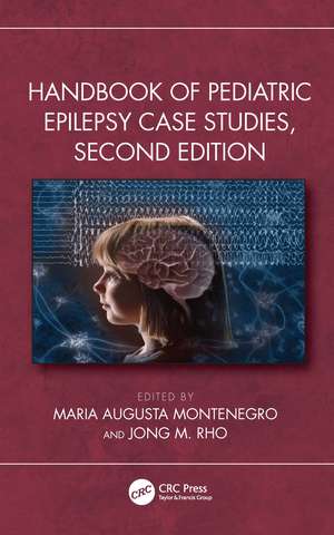 Handbook of Pediatric Epilepsy Case Studies, Second Edition de Maria Augusta Montenegro