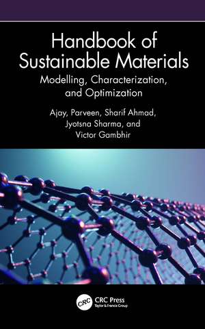 Handbook of Sustainable Materials: Modelling, Characterization, and Optimization de Ajay