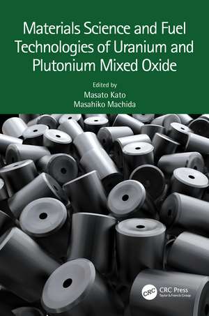 Materials Science and Fuel Technologies of Uranium and Plutonium Mixed Oxide de Masato Kato