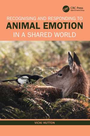 Recognising and Responding to Animal Emotion in a Shared World de Vicki Hutton