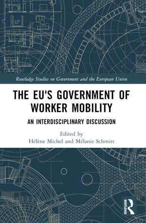 The EU's Government of Worker Mobility: An Interdisciplinary Discussion de Hélène Michel