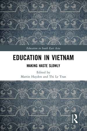 Education in Vietnam: Making Haste Slowly de Martin Hayden