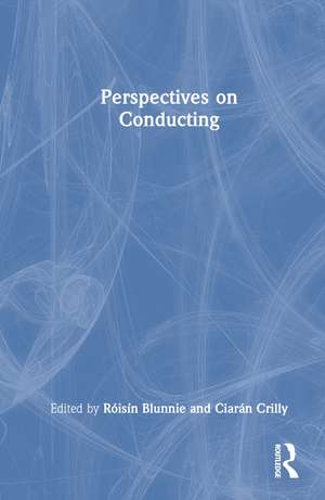 Perspectives on Conducting de Róisín Blunnie