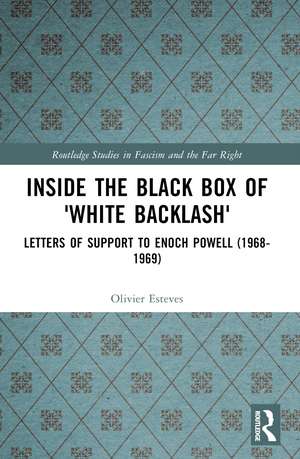 Inside the Black Box of 'White Backlash': Letters of Support to Enoch Powell (1968-1969) de Olivier Esteves