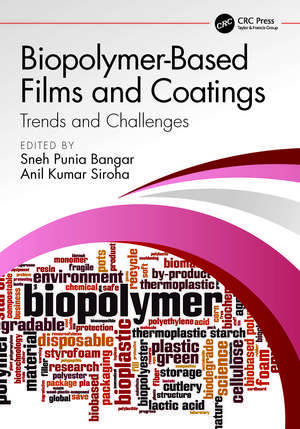 Biopolymer-Based Films and Coatings: Trends and Challenges de Sneh Punia Bangar