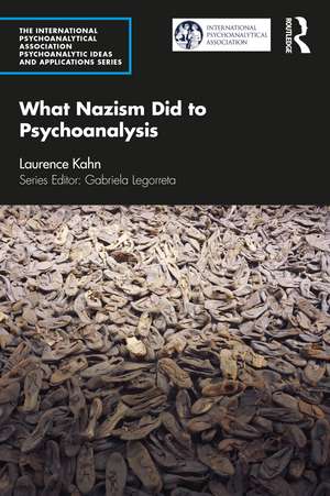 What Nazism Did to Psychoanalysis de Laurence Kahn