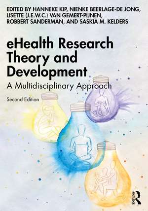 eHealth Research Theory and Development: A Multidisciplinary Approach de Hanneke Kip