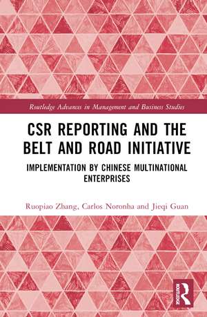 CSR Reporting and the Belt and Road Initiative: Implementation by Chinese Multinational Enterprises de Ruopiao Zhang