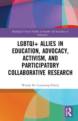 LGBTQI+ Allies in Education, Advocacy, Activism, and Participatory Collaborative Research de Wendy M. Cumming-Potvin