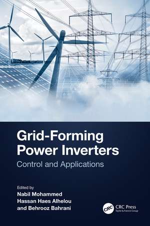 Grid-Forming Power Inverters: Control and Applications de Nabil Mohammed