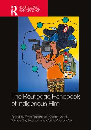 The Routledge Handbook of Indigenous Film de Ernie Blackmore