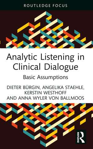 Analytic Listening in Clinical Dialogue: Basic Assumptions de Dieter Bürgin