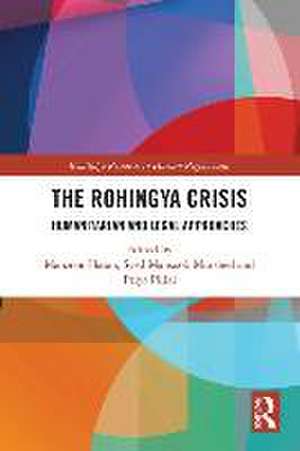 The Rohingya Crisis: Humanitarian and Legal Approaches de Manzoor Hasan