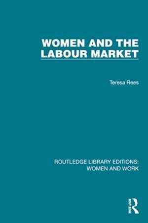 Women and the Labour Market de Teresa Rees