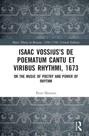 Isaac Vossius's De poematum cantu et viribus rhythmi, 1673: On the Music of Poetry and Power of Rhythm de Peter Martens