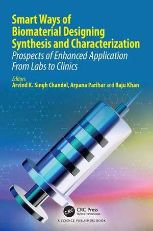 Smart Ways of Biomaterial Designing Synthesis and Characterization de Arpana Parihar