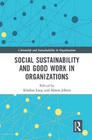 Social Sustainability and Good Work in Organizations de Simon Jebsen