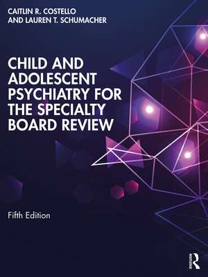 Child and Adolescent Psychiatry for the Specialty Board Review de Caitlin Costello