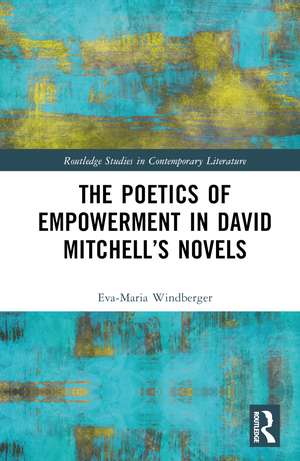 The Poetics of Empowerment in David Mitchell’s Novels de Eva-Maria Windberger