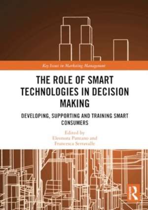 The Role of Smart Technologies in Decision Making: Developing, Supporting and Training Smart Consumers de Eleonora Pantano