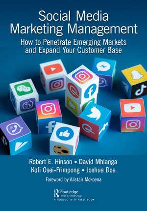 Social Media Marketing Management: How to Penetrate Emerging Markets and Expand Your Customer Base de Robert E. Hinson