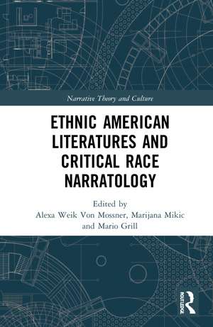 Ethnic American Literatures and Critical Race Narratology de Alexa Weik von Mossner