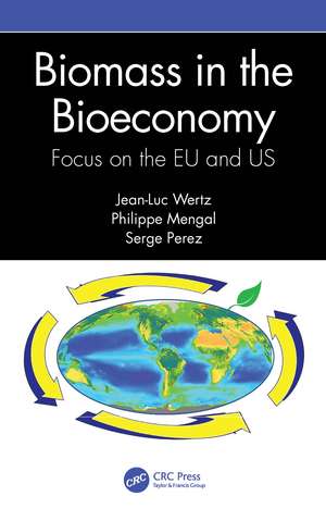 Biomass in the Bioeconomy: Focus on the EU and US de Jean-Luc Wertz