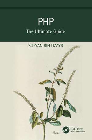 PHP: The Ultimate Guide de Sufyan bin Uzayr