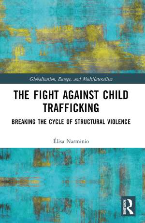 The Fight Against Child Trafficking: Breaking the Cycle of Structural Violence de Élisa Narminio