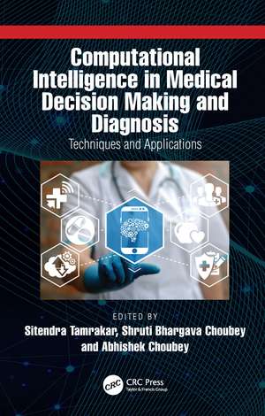 Computational Intelligence in Medical Decision Making and Diagnosis: Techniques and Applications de Sitendra Tamrakar