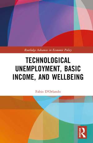 Technological Unemployment, Basic Income, and Well-being de Fabio D'Orlando