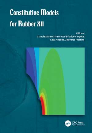 Constitutive Models for Rubber XII: Proceedings of the 12th European Conference on Constitutive Models for Rubber (ECCMR 2022), September 7–9, 2022, Milano, Italy de Claudia Marano