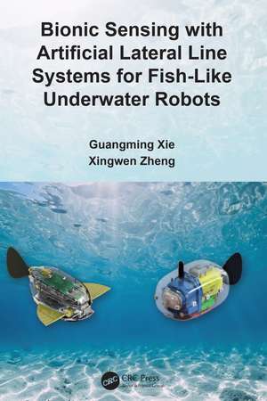 Bionic Sensing with Artificial Lateral Line Systems for Fish-Like Underwater Robots de Guangming Xie