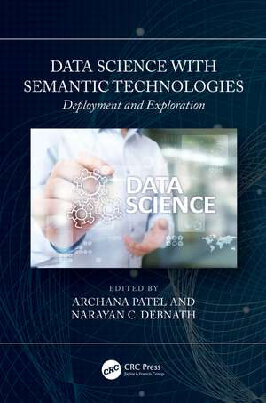 Data Science with Semantic Technologies: Deployment and Exploration de Archana Patel