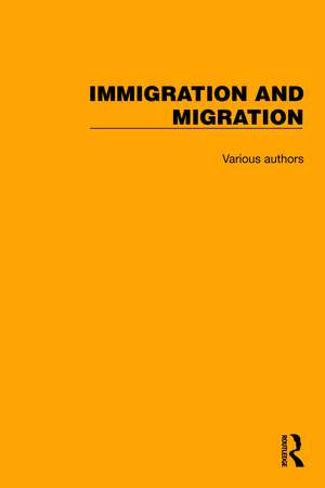 Routledge Library Editions: Immigration and Migration de Various