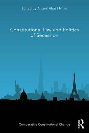 Constitutional Law and Politics of Secession de Antoni Abat i Ninet