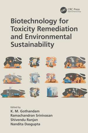 Biotechnology for Toxicity Remediation and Environmental Sustainability de K. M. Gothandam