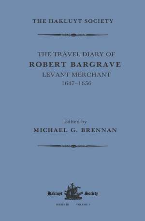 The Travel Diary of Robert Bargrave Levant Merchant (1647-1656) de Richard Bargrave