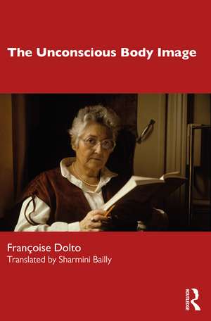 The Unconscious Body Image de Françoise Dolto