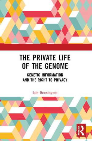 The Private Life of the Genome de Iain Brassington