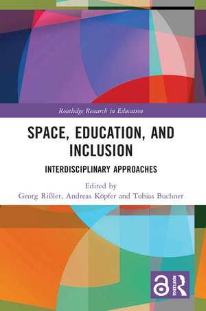 Space, Education, and Inclusion: Interdisciplinary Approaches de Georg Rißler