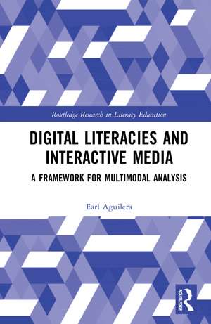 Digital Literacies and Interactive Media: A Framework for Multimodal Analysis de Earl Aguilera