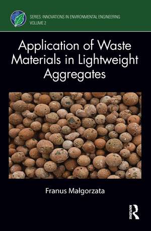 Application of Waste Materials in Lightweight Aggregates de Franus Małgorzata