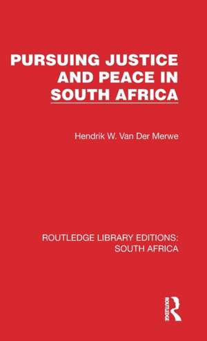 Pursuing Justice and Peace in South Africa de Hendrik W. van der Merwe