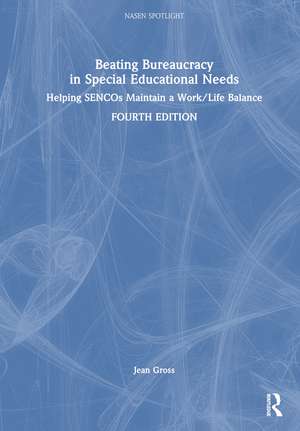 Beating Bureaucracy in Special Educational Needs: Helping SENCOs Maintain a Work/Life Balance de Jean Gross