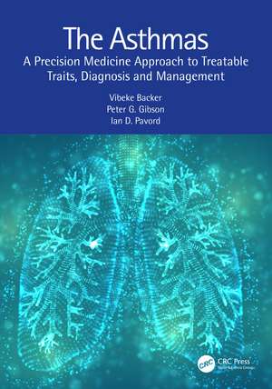 The Asthmas: A Precision Medicine Approach to Treatable Traits, Diagnosis and Management de Vibeke Backer