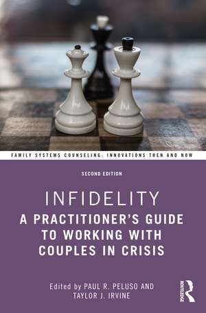 Infidelity: A Practitioner’s Guide to Working with Couples in Crisis de Paul R. Peluso