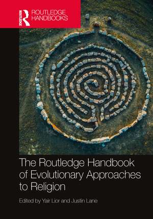 The Routledge Handbook of Evolutionary Approaches to Religion de Yair Lior